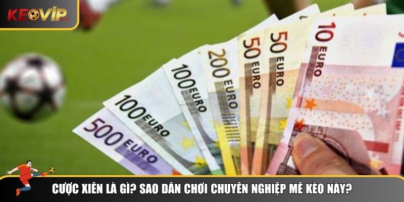 Khám phá chung về cược xiên là gì