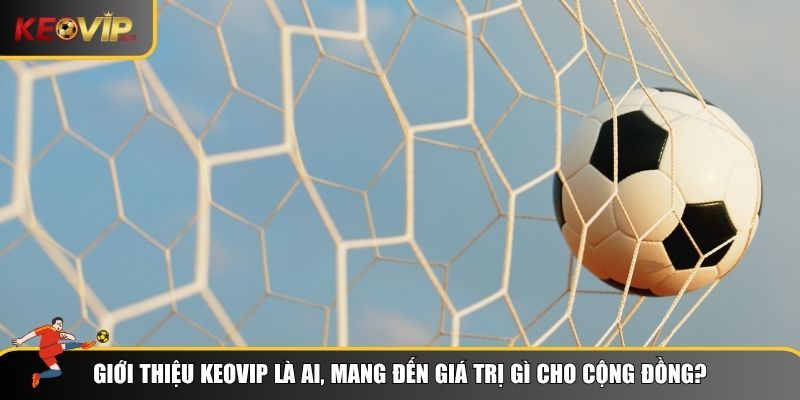 Giới thiệu tổng quan về trang thông tin Keovip
