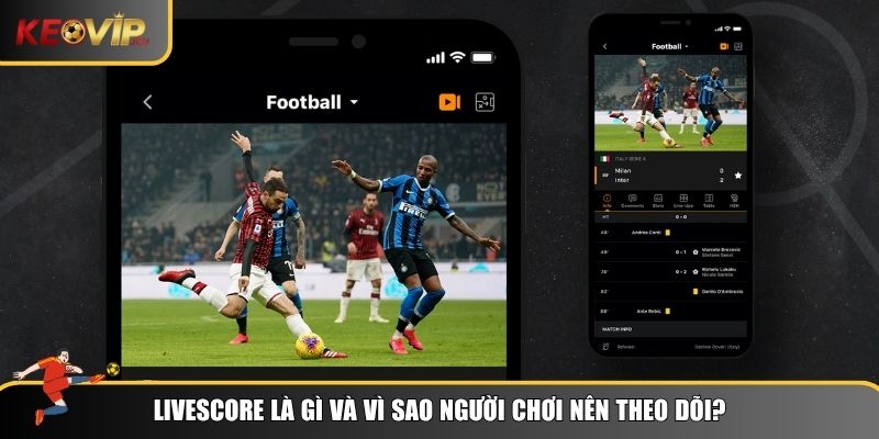 Tìm hiểu những nét tổng quan về hệ thống livescore