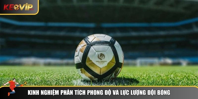 Kinh nghiệm đoán kèo nhờ phân tích trận đấu