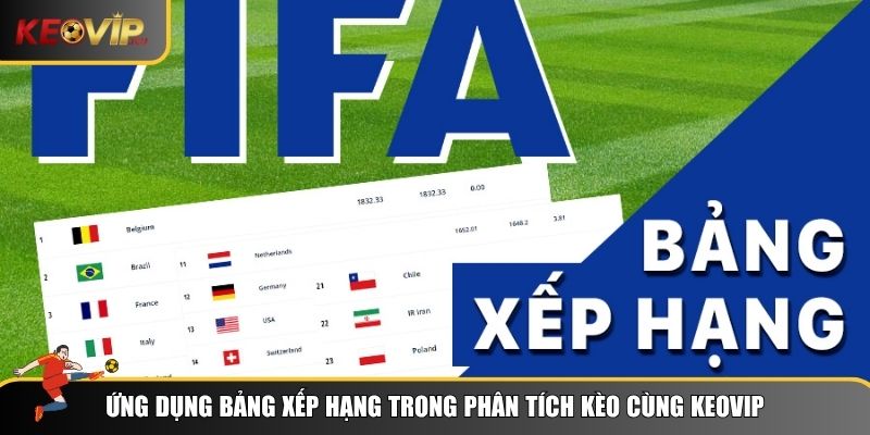 Bảng Xếp Hạng – Cập Nhật BXH Bóng Đá Mới Nhất Tại Keovip 3 Sử dụng bảng xếp hạng Keovip để bắt kèo chuẩn