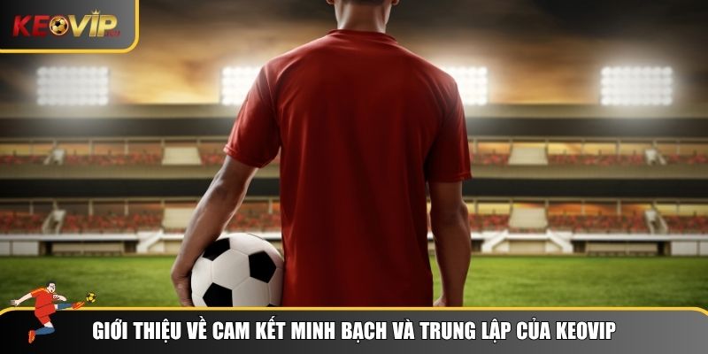 Giới thiệu về cam kết hoạt động của Keovip