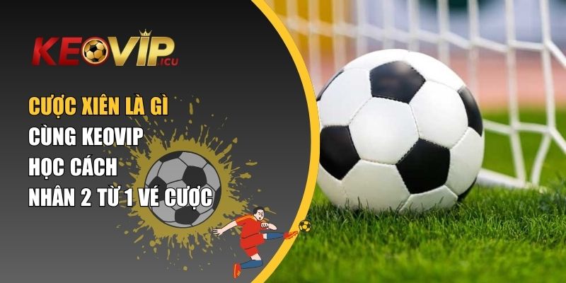 cược xiên là gì