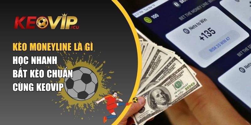 kèo moneyline là gì